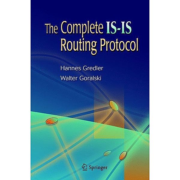The Complete IS-IS Routing Protocol, Hannes Gredler, Walter Goralski