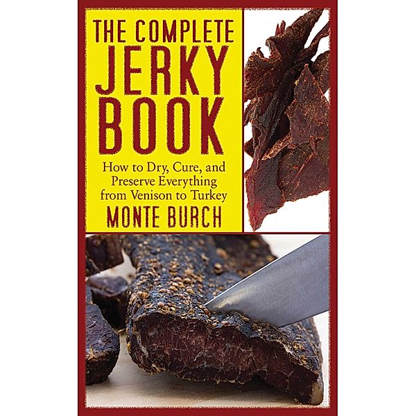 The Complete Jerky Book, Monte Burch