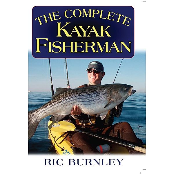 The Complete Kayak Fisherman, Eric Burnley