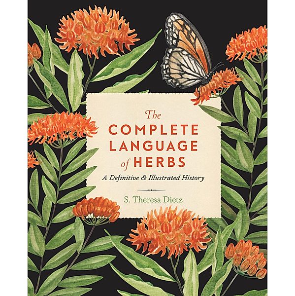 The Complete Language of Herbs / Complete Illustrated Encyclopedia, S. Theresa Dietz