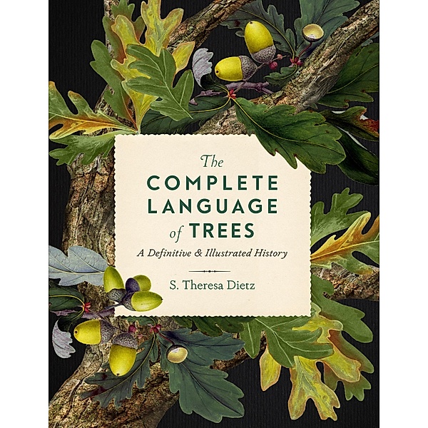 The Complete Language of Trees / Complete Illustrated Encyclopedia, S. Theresa Dietz