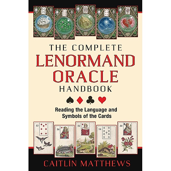 The Complete Lenormand Oracle Handbook, Caitlín Matthews