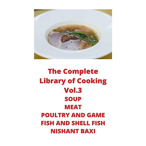 The Complete Library Of Cooking, Nishant Baxi