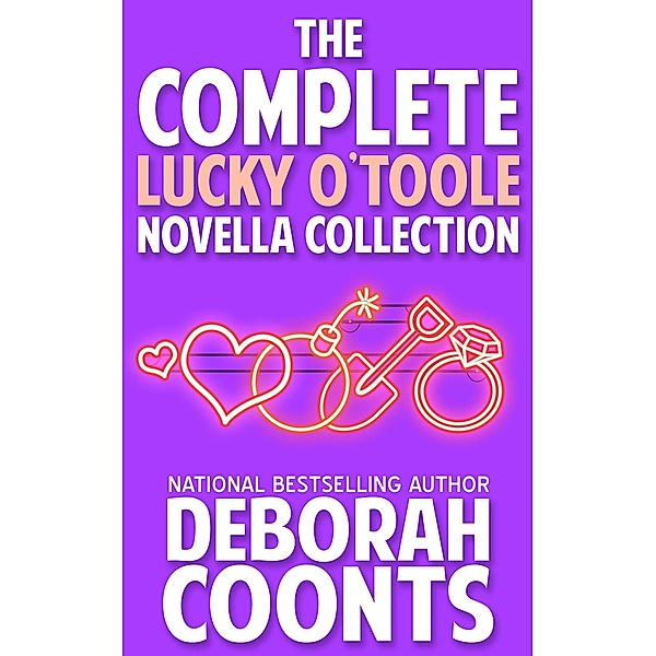 The Complete Lucky O'Toole Novella Collection (A Lucky O'Toole Original Novella) / A Lucky O'Toole Original Novella, Deborah Coonts