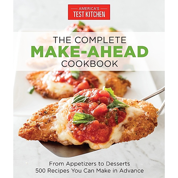 The Complete Make-Ahead Cookbook / The Complete ATK Cookbook Series