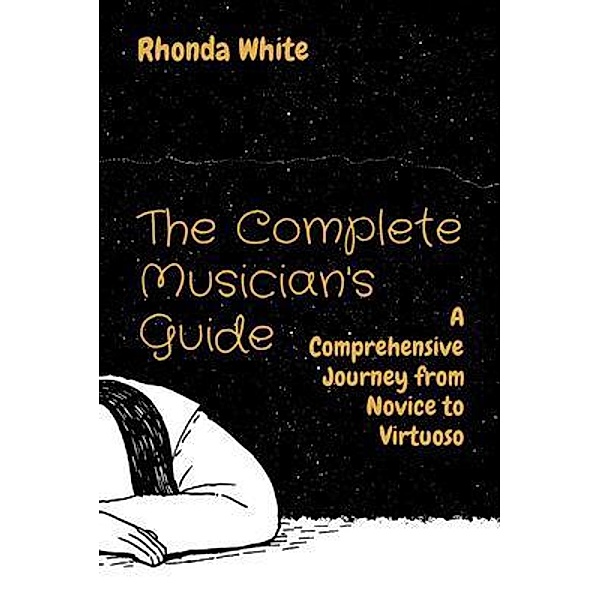 The Complete Musician's Guide, Rhonda Kay White