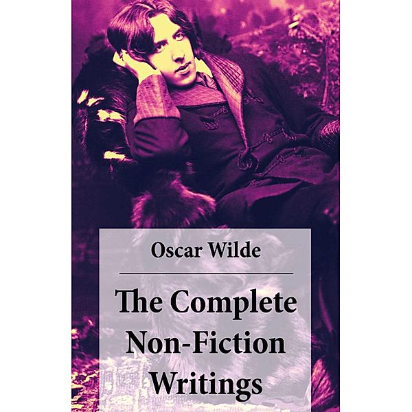 The Complete Non-Fiction Writings, Oscar Wilde