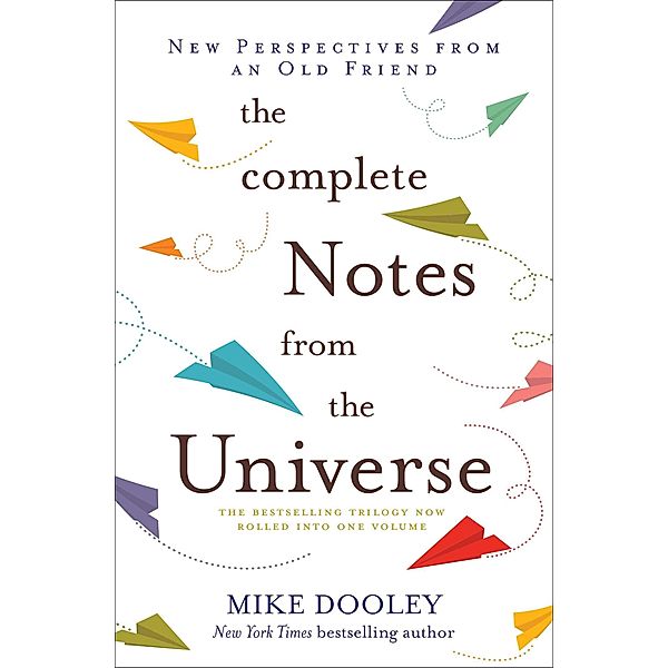 The Complete Notes From the Universe, Mike Dooley