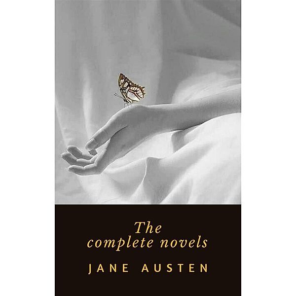 The complete novels, Jane Austen