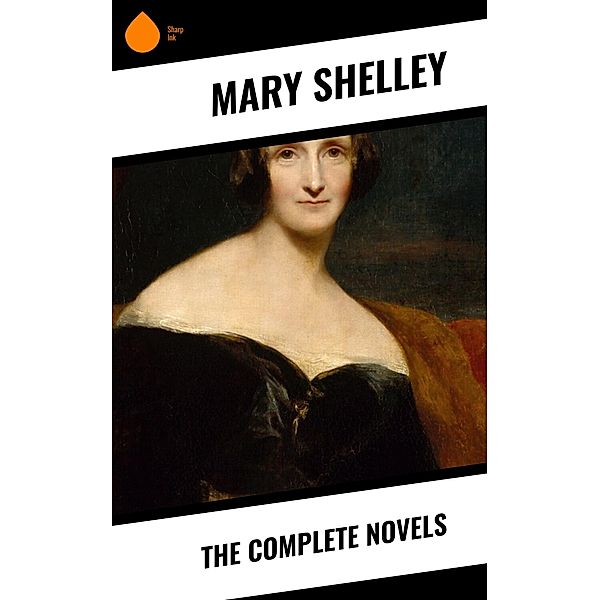 The Complete Novels, Mary Shelley