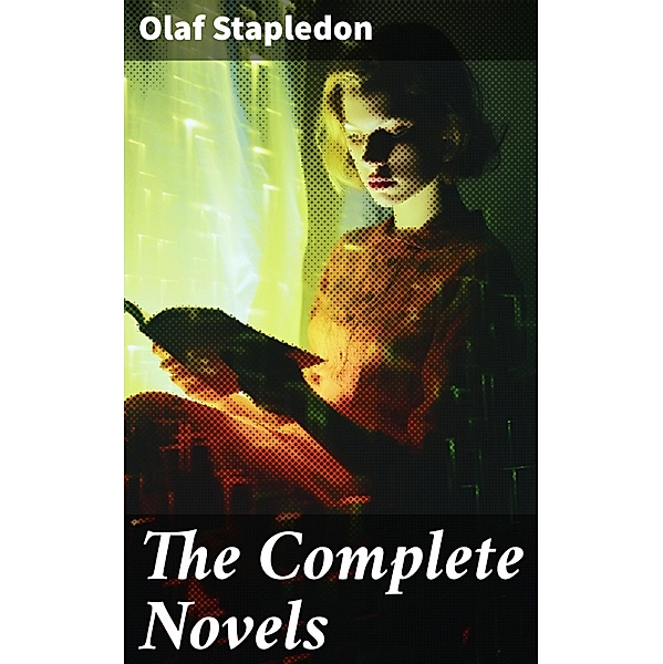 The Complete Novels, Olaf Stapledon