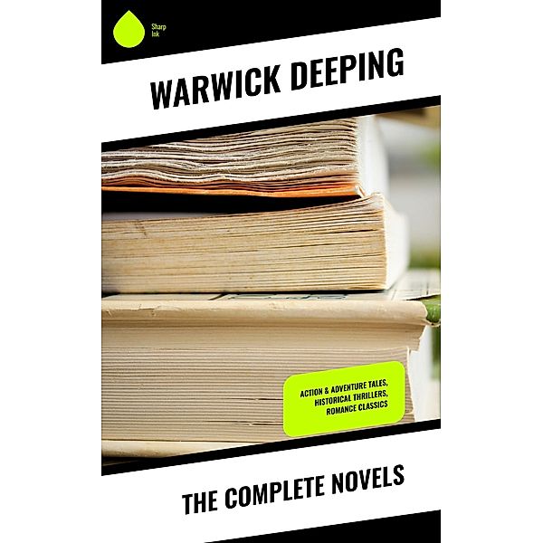 The Complete Novels, Warwick Deeping