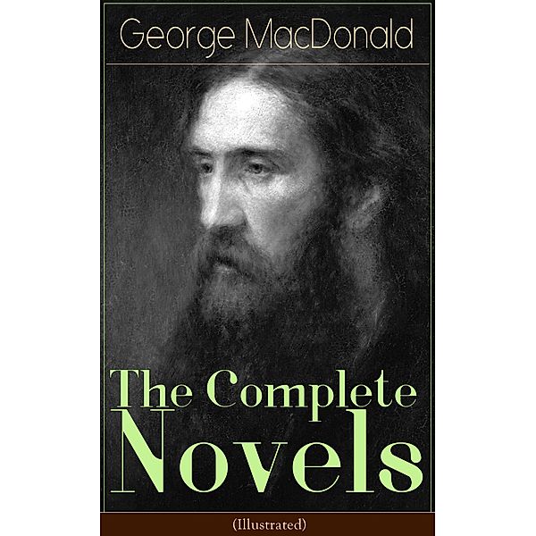 The Complete Novels of George MacDonald (Illustrated), George Macdonald