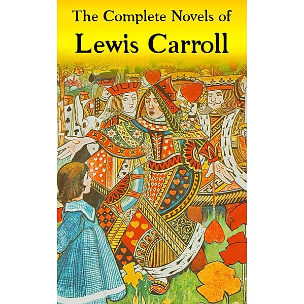 The Complete Novels of Lewis Carroll, Lewis Carroll