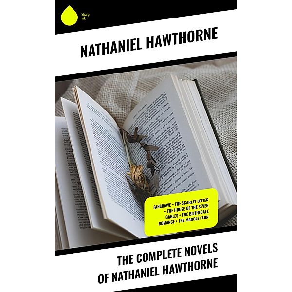 The Complete Novels of Nathaniel Hawthorne, Nathaniel Hawthorne