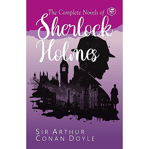 The Complete Novels of Sherlock Holmes, Arthur Conan Doyle