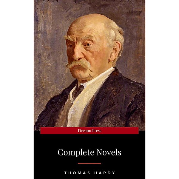 The Complete Novels of Thomas Hardy, Thomas Hardy