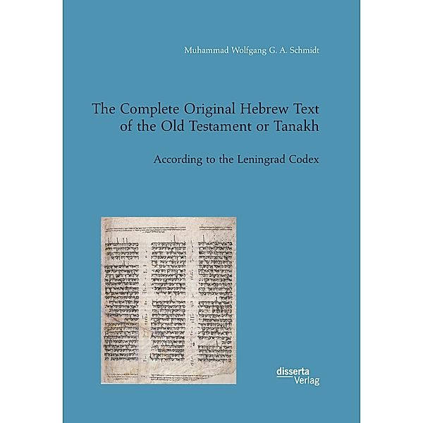 The Complete Original Hebrew Text of the Old Testament or Tanakh, Muhammad Wolfgang G. A. Schmidt