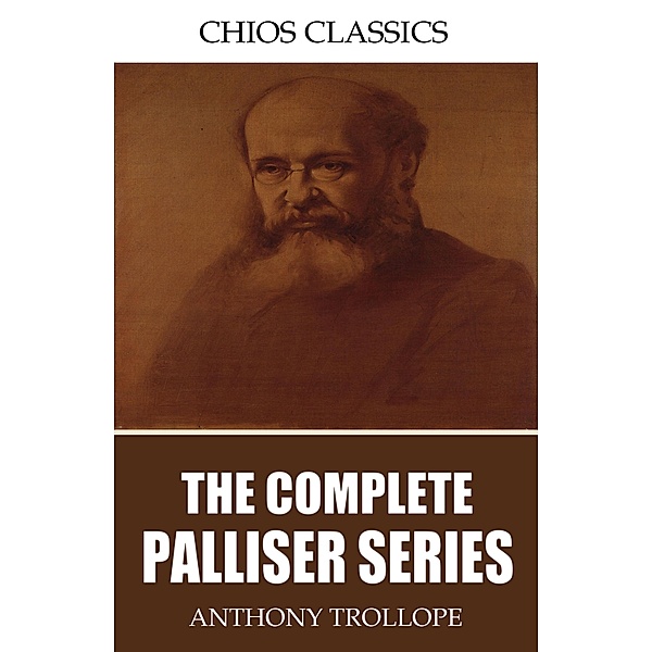 The Complete Palliser Series, Anthony Trollope