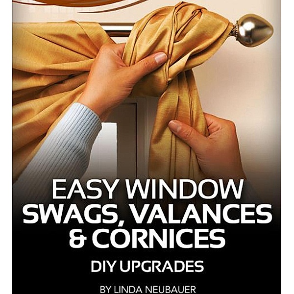 The Complete Photo Guide to Window Treatments, 2nd Edition / Complete Photo Guide