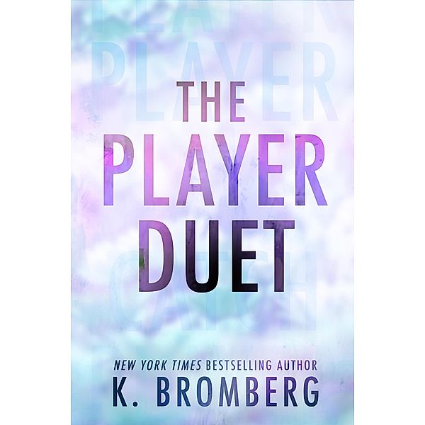 The Complete Player Series (The Player Duet) / The Player Duet, K. Bromberg