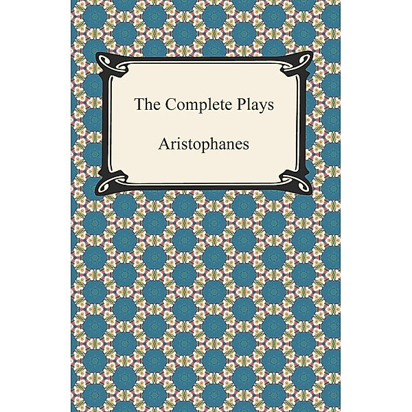 The Complete Plays, Aristophanes