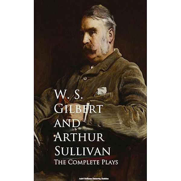The Complete Plays, W. S. Gilbert, Arthur Sullivan