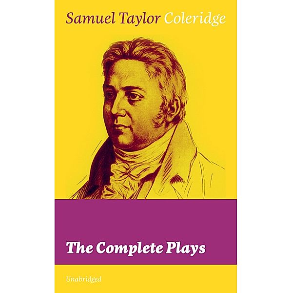 The Complete Plays (Unabridged), Samuel Taylor Coleridge