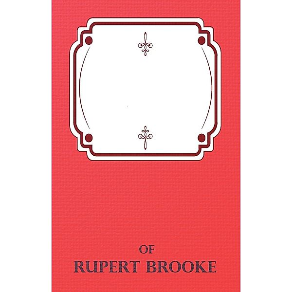 The Complete Poems of Rupert Brooke, Rupert Brooke