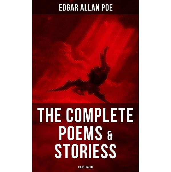 The Complete Poems & Stories of Edgar Allan Poe (Illustrated), Edgar Allan Poe