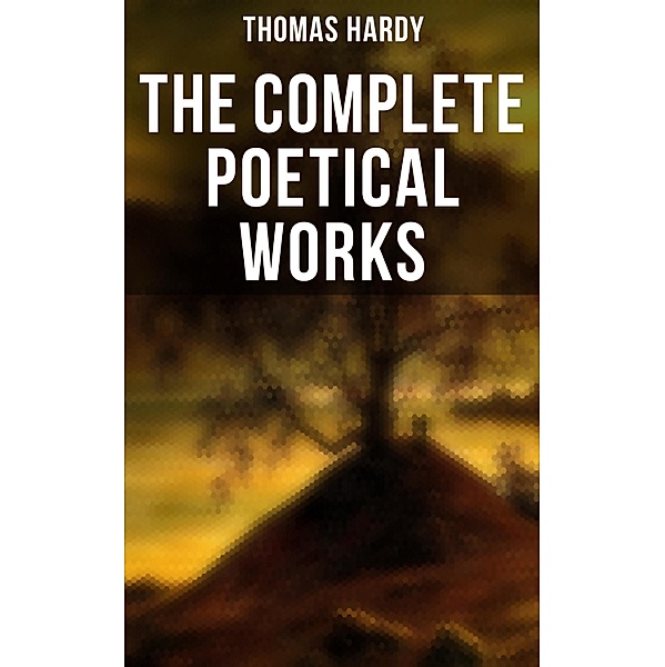 The Complete Poetical Works, Thomas Hardy