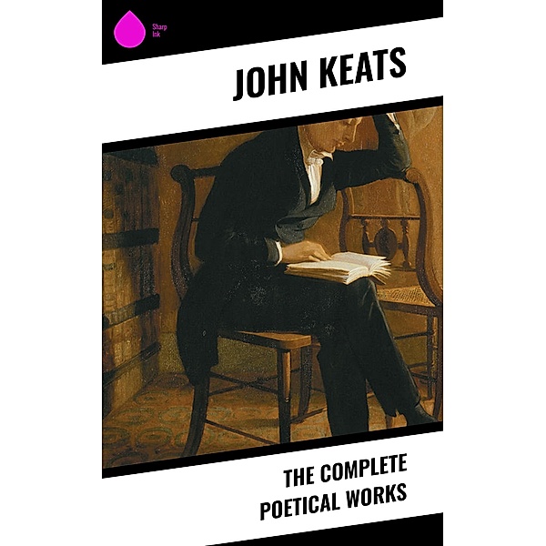 The Complete Poetical Works, John Keats