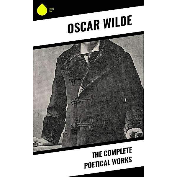 The Complete Poetical Works, Oscar Wilde