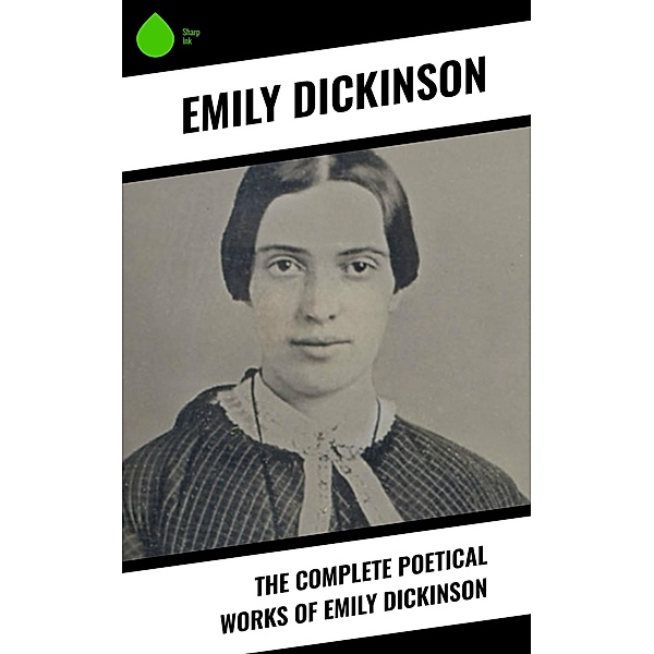 The Complete Poetical Works of Emily Dickinson, Emily Dickinson