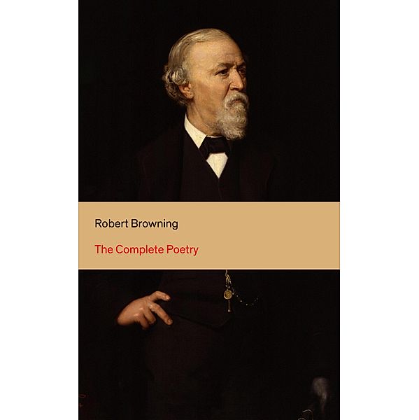 The Complete Poetry, Robert Browning