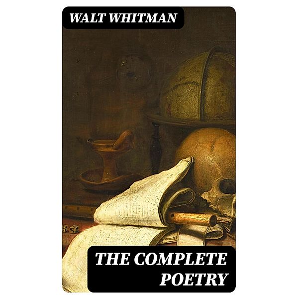 The Complete Poetry, Walt Whitman