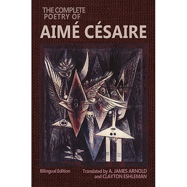 The Complete Poetry of Aimé Césaire / Wesleyan Poetry Series, Aimé Césaire