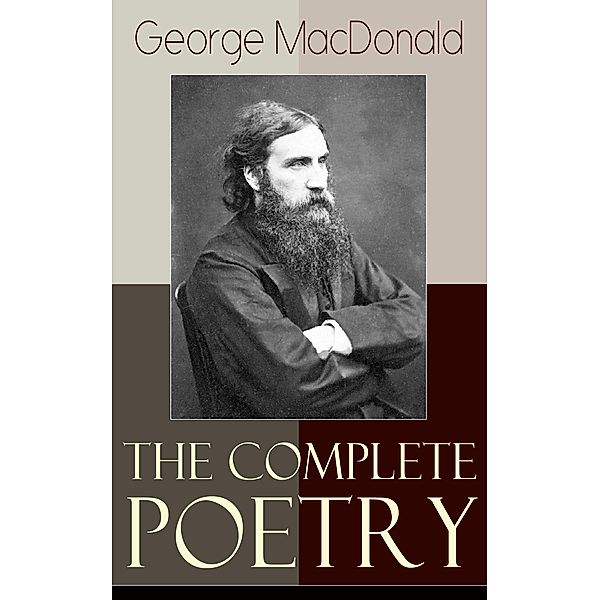 The Complete Poetry of George MacDonald, George Macdonald