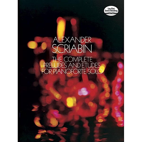 The Complete Preludes and Etudes for Pianoforte Solo / Dover Classical Piano Music, Alexander Scriabin