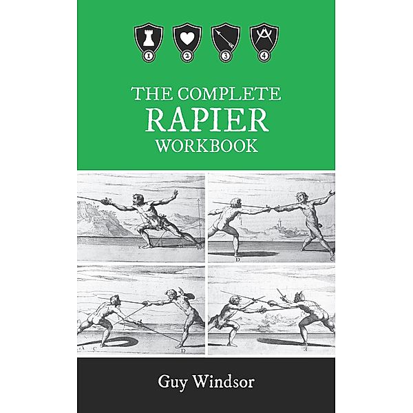 The Complete Rapier (The Rapier Workbooks) / The Rapier Workbooks, Guy Windsor