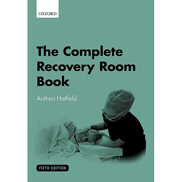 The Complete Recovery Room Book, Anthea Hatfield
