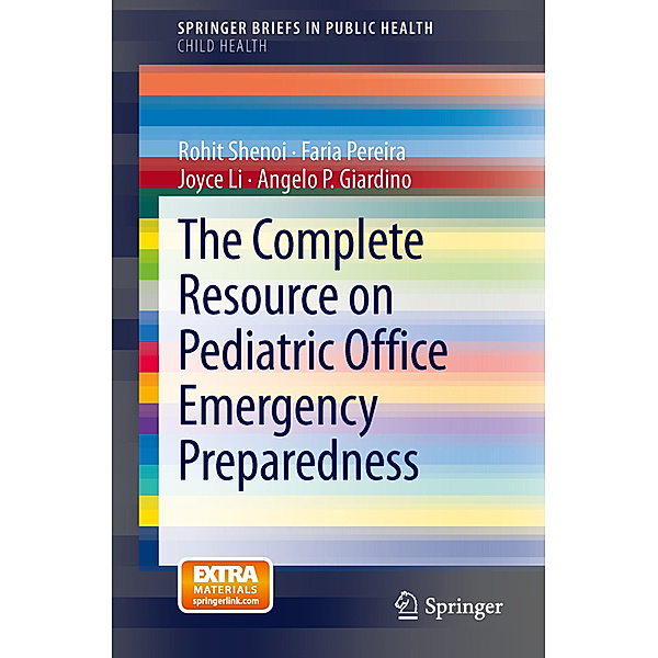 The Complete Resource on Pediatric Office Emergency Preparedness, Rohit Shenoi, Faria Pereira, Joyce Li, Angelo P. Giardino