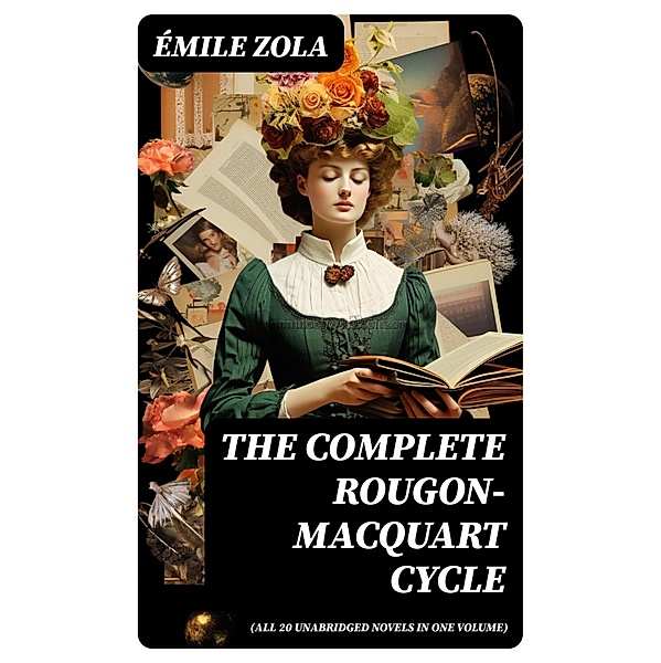 The Complete Rougon-Macquart Cycle (All 20 Unabridged Novels in one volume), Émile Zola