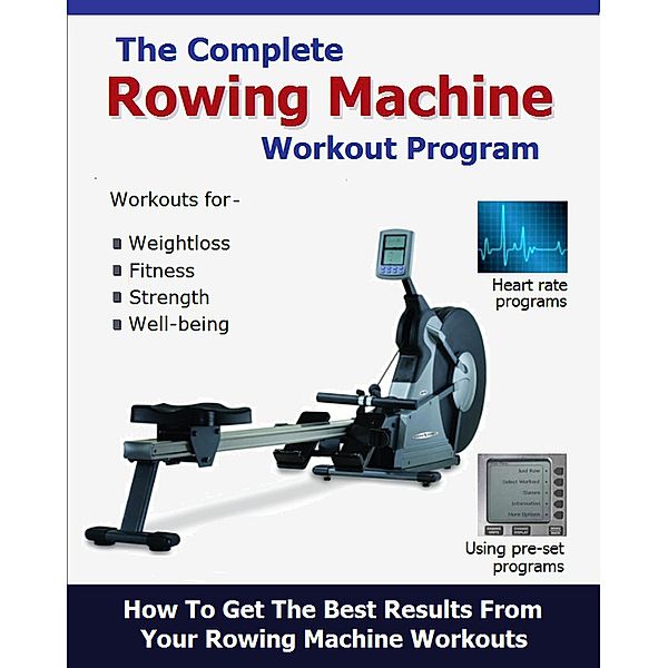 The Complete Rowing Machine Workout Program, Roy Palmer