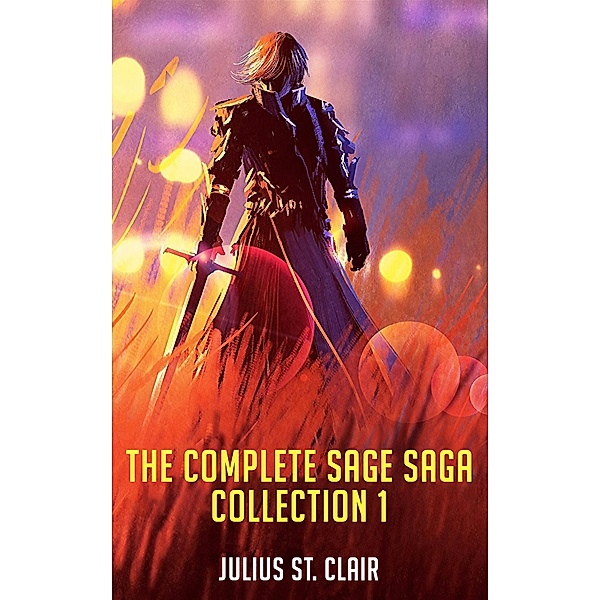The Complete Sage Saga Collection / Sage Saga Collection, Julius St. Clair