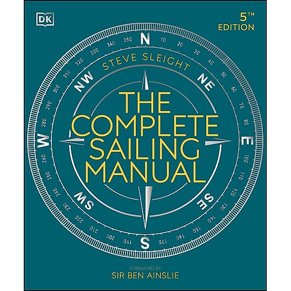 The Complete Sailing Manual / DK, Steve Sleight