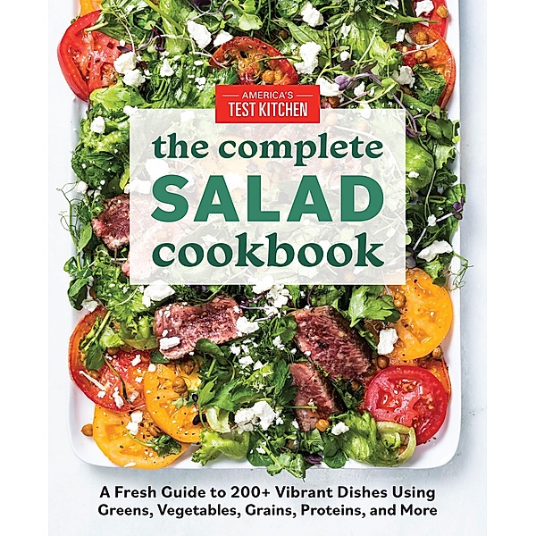 The Complete Salad Cookbook / The Complete ATK Cookbook Series, America's Test Kitchen