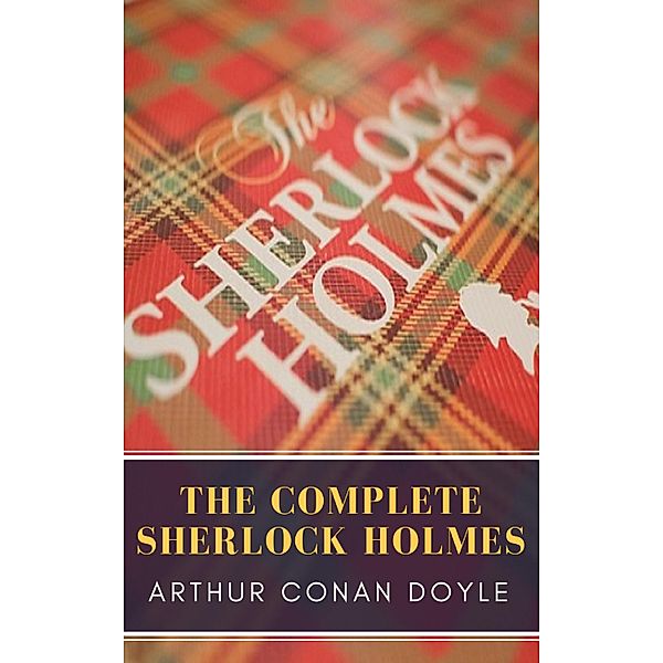The Complete Sherlock Holmes, Arthur Conan Doyle, Mybooks Classics