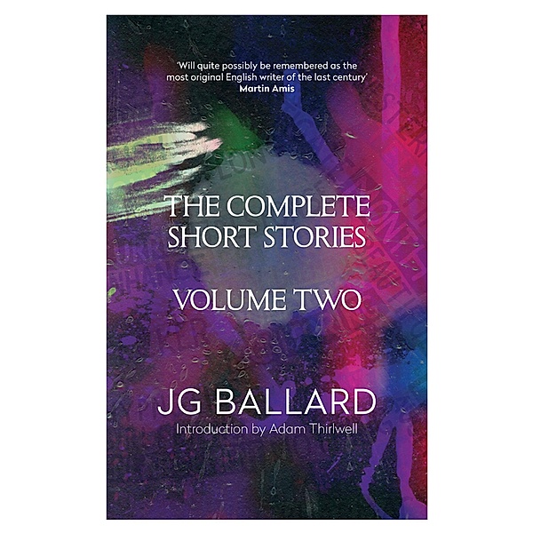 The Complete Short Stories, J. G. Ballard