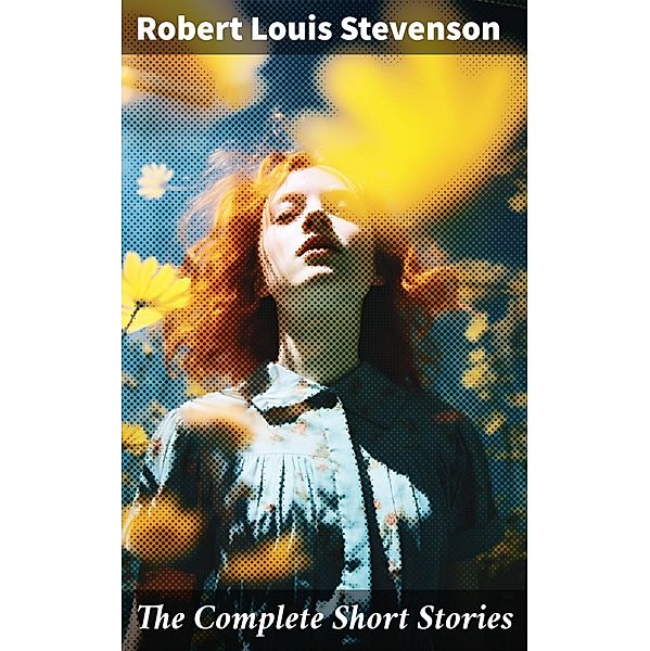 The Complete Short Stories, Robert Louis Stevenson